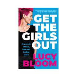 Get The Girls Out Book by Lucy Bloom